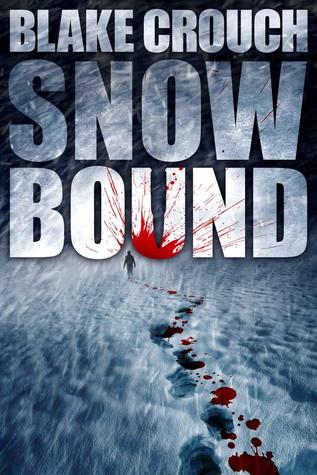 Snow Bound by Blake Crouch