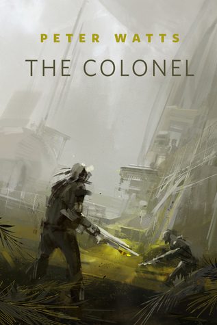 The Colonel by Peter Watts