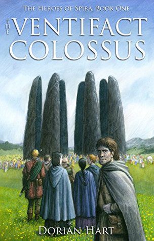 The Ventifact Colossus (The Heroes of Spira #1) by Dorian Hart
