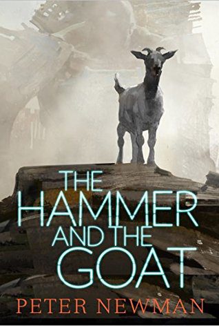 The Hammer and the Goat by Peter  Newman