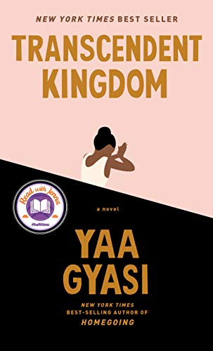 Transcendent Kingdom: A novel by [Yaa Gyasi]