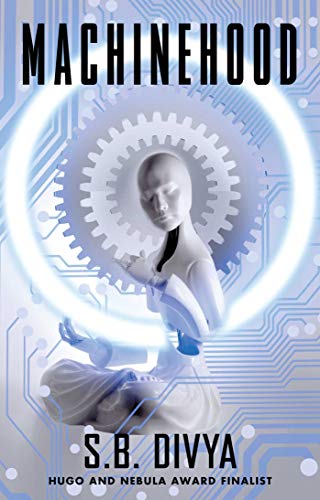 Machinehood by [S.B. Divya]