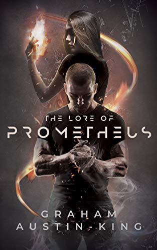 The Lore of Prometheus: A Modern Fantasy Thriller by [Graham Austin-King]