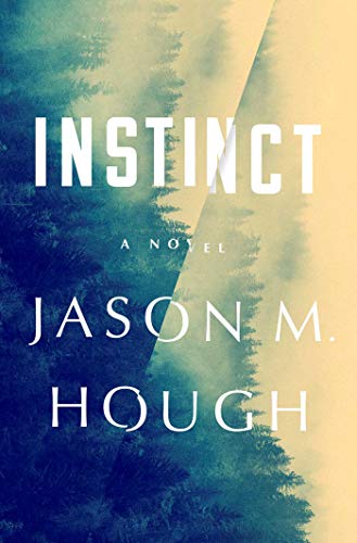 Instinct: A Novel by [Jason M. Hough]