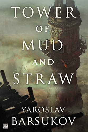 Tower of Mud and Straw by [Yaroslav Barsukov, Kevin Barbot]