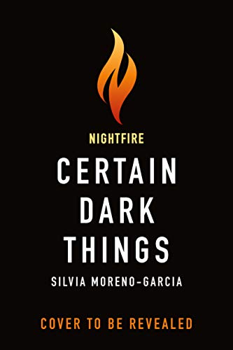 Certain Dark Things: A Novel by [Silvia Moreno-Garcia]