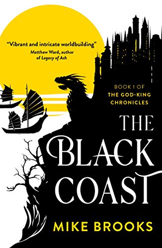The Black Coast (The God-King Chronicles Book 1) by [Mike Brooks]