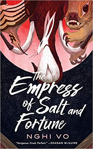 The Empress of Salt and Fortune by [Nghi Vo]