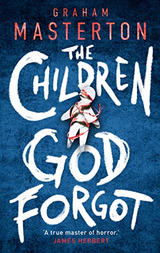 The Children God Forgot by [Graham Masterton]