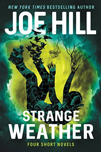 Strange Weather: Four Short Novels by [Hill, Joe]