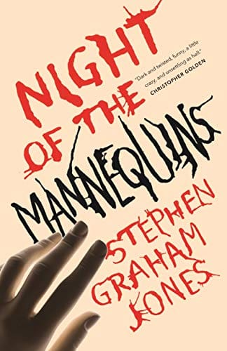Night of the Mannequins by [Stephen Graham Jones]
