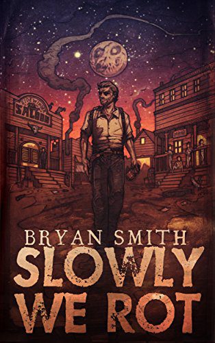 Slowly We Rot by [Smith, Bryan]
