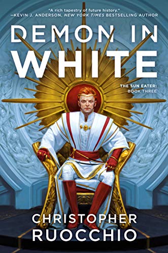 Demon in White (Sun Eater Book 3) by [Ruocchio, Christopher]