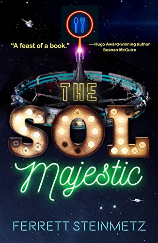 The Sol Majestic: A novel by [Steinmetz, Ferrett]