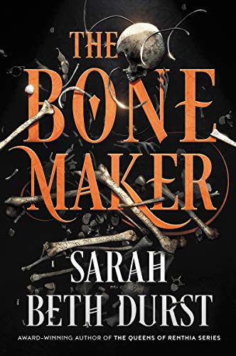 The Bone Maker: A Novel by [Sarah Beth Durst]