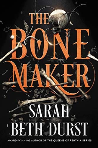 The Bone Maker: A Novel by [Sarah Beth Durst]