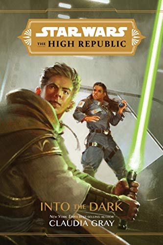 Star Wars: The High Republic: Into the Dark by [Claudia Gray, Giorgio Baroni]