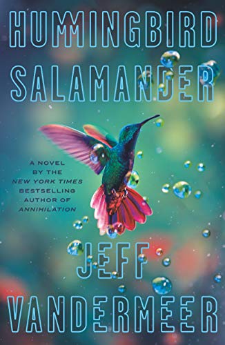 Hummingbird Salamander: A Novel by [Jeff VanderMeer]