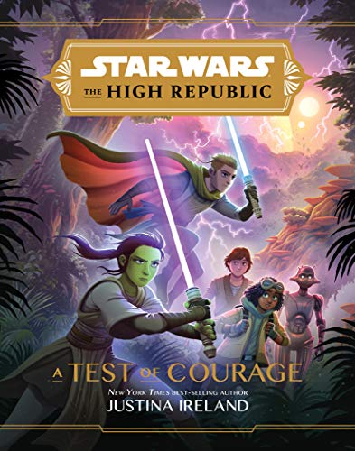 Star Wars: The High Republic: A Test of Courage by [Justina Ireland, Petur Antonsson]