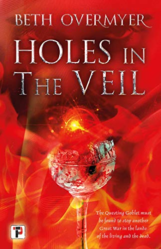 Holes in the Veil (The Goblets Immortal) by [Beth Overmyer]