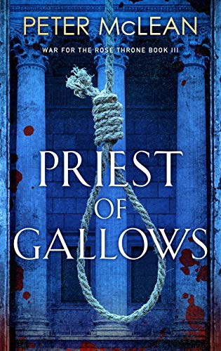 Priest of Gallows (War for the Rose Throne) by [Peter McLean]