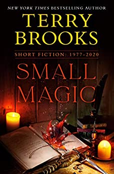 Small Magic: Short Fiction, 1977-2020 by [Terry Brooks]