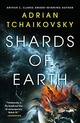 Shards of Earth (The Final Architecture Trilogy Book 1) by [Adrian Tchaikovsky]