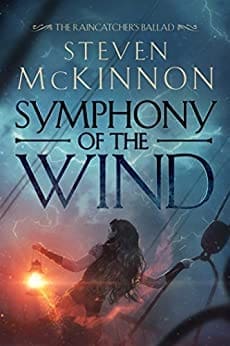 Symphony of the Wind (The Raincatcher's Ballad Book 1) by [McKinnon, Steven]
