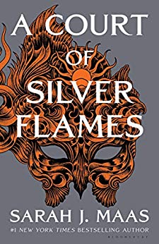 A Court of Silver Flames (A Court of Thorns and Roses Book 4) by [Sarah J. Maas]