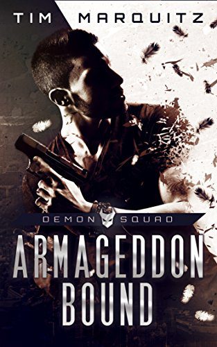 Armageddon Bound (Demon Squad Book 1) by [Tim Marquitz]