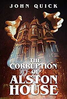 The Corruption of Alston House by [Quick, John]