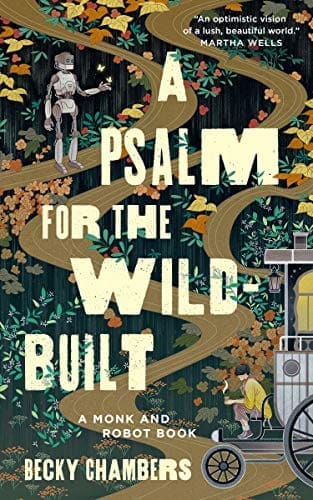 A Psalm for the Wild-Built (Monk & Robot Book 1) by [Becky Chambers]
