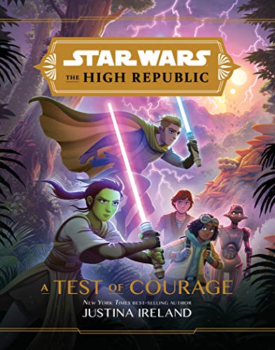 Star Wars: The High Republic: A Test of Courage by [Justina Ireland, Petur Antonsson]