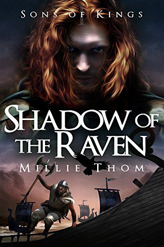 Shadow of the Raven (Sons of Kings Book 1) eBook: Thom, Millie:  Amazon.co.uk: Kindle Store