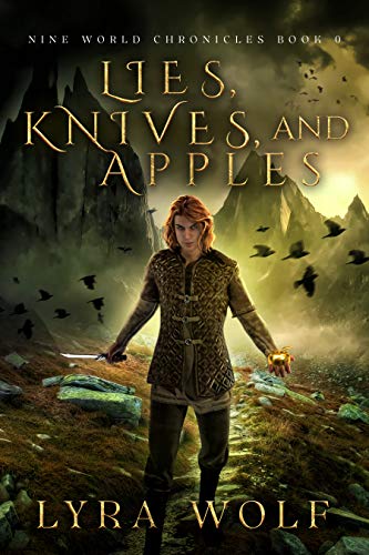 Lies, Knives, and Apples: A Loki Novella (A Tale of The Nine World Chronicles) by [Lyra Wolf]