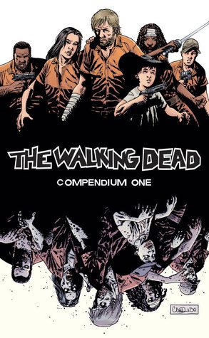 The Walking Dead, Compendium 1 by Robert Kirkman