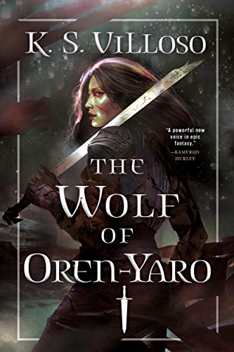 The Wolf of Oren-Yaro (Chronicles of the Wolf Queen Book 1) by [K. S. Villoso]