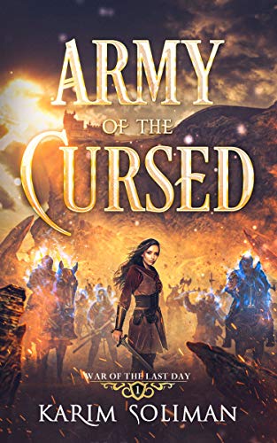 Army of the Cursed (War of the Last Day Book 1) by [Karim Soliman]