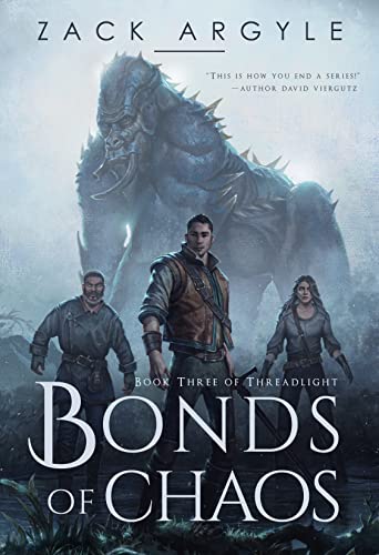 Bonds of Chaos (Threadlight Book 3) by [Zack Argyle]