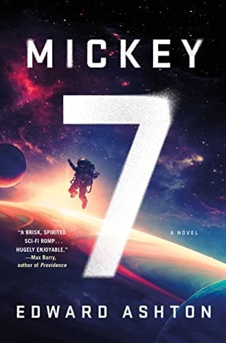 Mickey7: A Novel by [Edward Ashton]