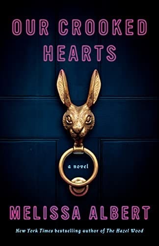 Our Crooked Hearts by [Melissa Albert]