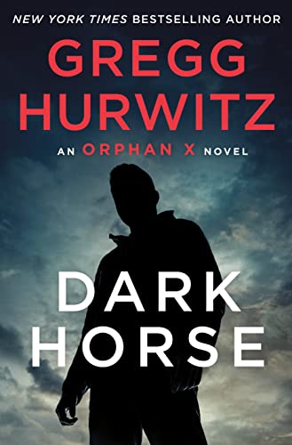 Dark Horse: An Orphan X Novel by [Gregg Hurwitz]