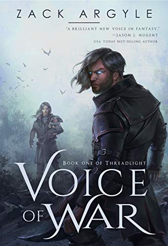 Voice of War (Threadlight Book 1) by [Zack Argyle]