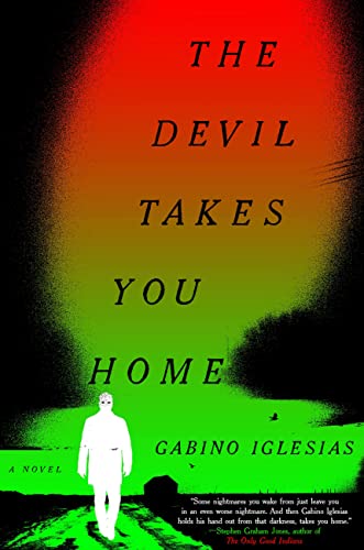 The Devil Takes You Home: A Novel by [Gabino Iglesias]
