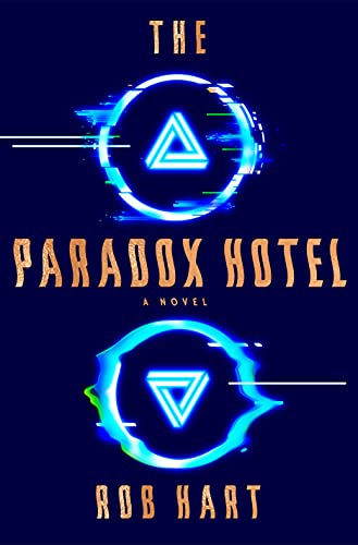 The Paradox Hotel: A Novel by [Rob Hart]