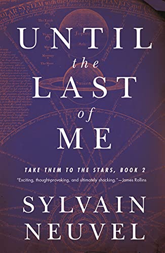 Until the Last of Me: Take Them to the Stars, Book Two by [Sylvain Neuvel]