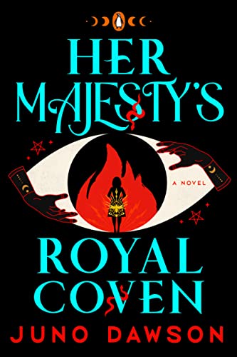 Her Majesty's Royal Coven: A Novel by [Juno Dawson]