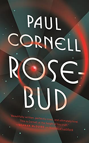 Rosebud by [Paul Cornell]