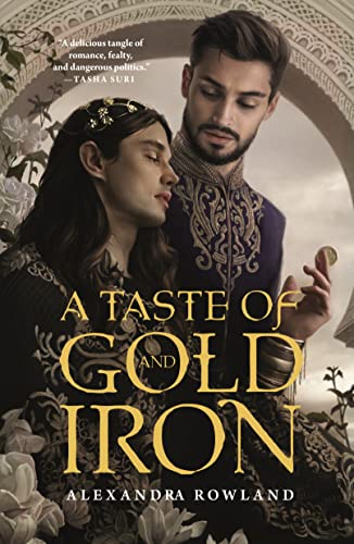 A Taste of Gold and Iron by [Alexandra Rowland]