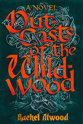 Outcasts of the Wildwood by [Rachel Atwood]